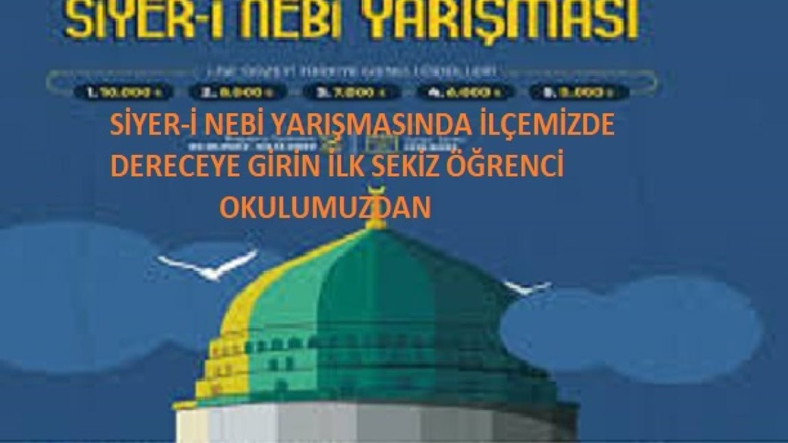 SİYER-İ NEBİ YARIŞMASINDA İLK SEKİZE GİREN ÖĞRENCİLERİN TAMAMI OKULUMUZDAN